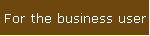 For the business user